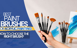 Best Paint Brushes for Acrylic Painting